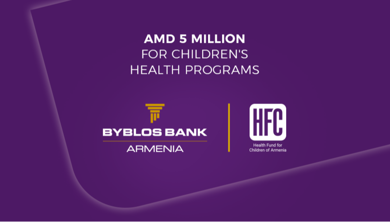 Byblos Bank Armenia donates AMD 5 million to Health Fund for Children of Armenia