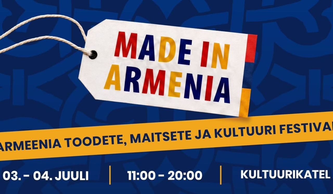 Տալլինում կանցկացվի Made in Armenia Expo ցուցահանդեսը՝ խթանելու հայ-էստոնական տնտեսական համագործակցության զարգացումը